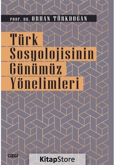 Türk Sosyolojisinin Günümüz Yönelimleri / Orhan Türkdoğan
