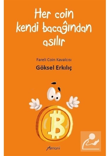 Her Coin Kendi Bacağından Asılır - Göksel Erkılıç - Armoni