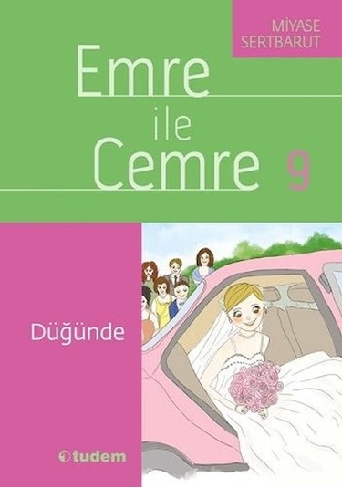 Emre ile Cemre 9-Düğünde - Miyase Sertbarut - Tudem Yayınları