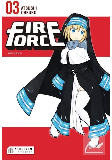 Fire Force - Alev Gücü 3. Cilt - Atsushi Ohkubo - Akılçelen Kitaplar