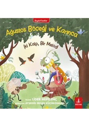 Ağustos Böceği Ve Karınca İki Kalp, Bir Melodi / Lider Hepgenç