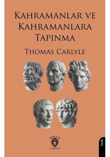 Kahramanlar Ve Kahramanlara Tapınma / Thomas Carlyle