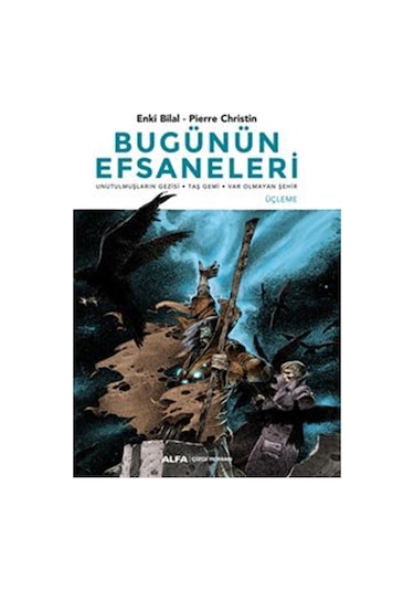 Bugünün Efsaneleri / Enki Bilal