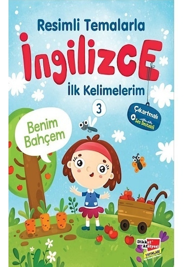 Resimli Temalarla Ingilizce Ilk Kelimelerim 3 - Benim Bahçem