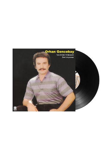 Orhan Gencebay - Ya Evde Yoksan Plak