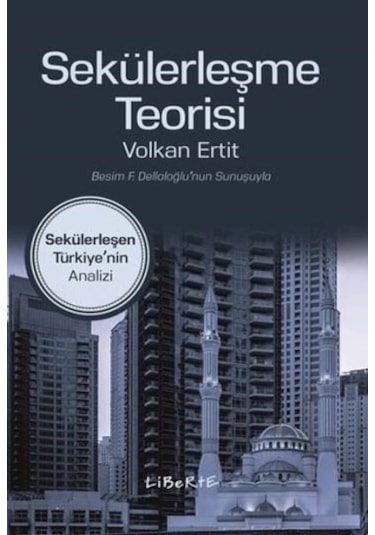 Sekülerleşme Teorisi - Volkan Ertit - Liberte