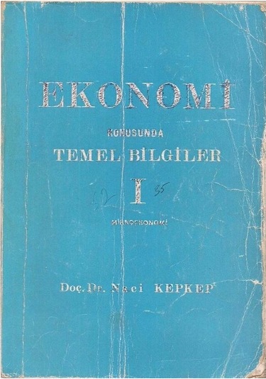 Ekonomi Konusunda Temel Bilgiler 1 Mikroekonomi - Naci Kepkep