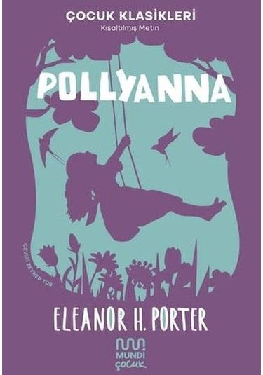 Pollyanna - Çocuk Klasikleri-Kısaltılmış Metin - Eleanor H. Porter - Mundi