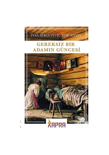 Gereksiz Bir Adamın Güncesi / Ivan Sergeyeviç Turgenyev