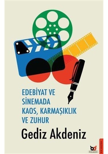 Edebiyat Ve Sinemada Kaos, Karmaşıklık Ve Zuhur / Gediz Akdeniz