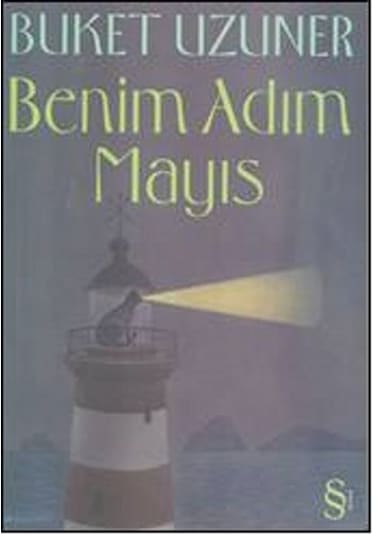 Benim Adım Mayıs - Buket Uzuner - Everest Yayınları