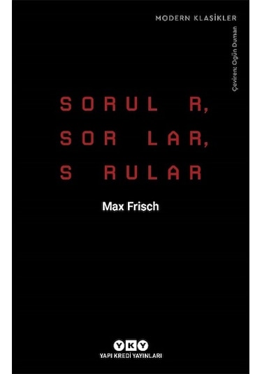 Sorular-Sorular-Sorular - Modern Klasikler - Max Frisch - Yapı Kredi Yayınları