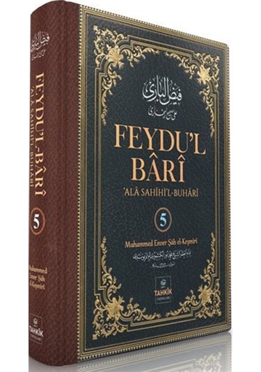 Feydu'l Barî 'ala Sahîhi'l Buharî 5. Cilt / Muhammed Enver Ş...
