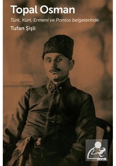 Topal Osman Türk, Kürt, Ermeni Ve Pontos Belgelerinde / Tufan ...