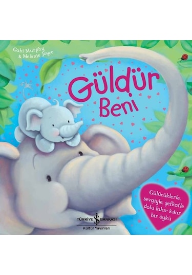 Güldür Beni - Melanie Joyce - İş Bankası Kültür Yayınları