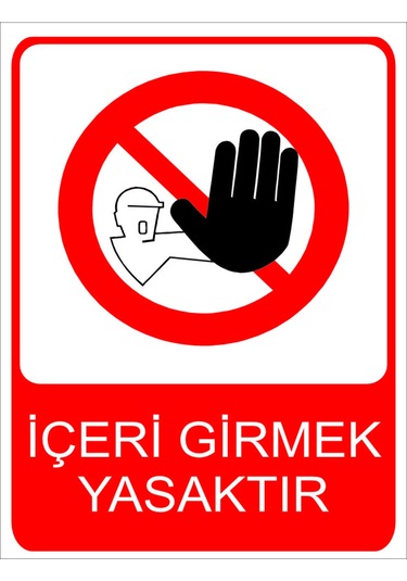 İçeri Girmek Yasaktır Uyarı Levhası 20x30 Cm Forex