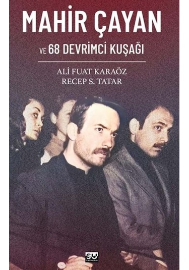 Mahir Çayan Ve 68 Devrimci Kuşağı 549998753