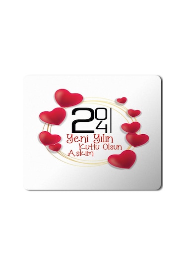 2024 Yeni Yılın Kutlu Olsun Aşkım Kalp Kalpler Mousepad Mouse Pad