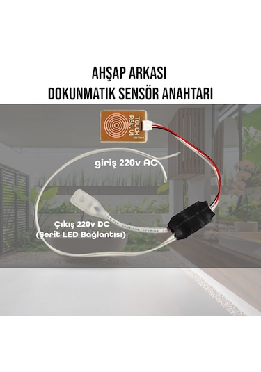 Ahşap Arkası Dokunmatik Sensör (220V ŞERİT LED BAĞLANTILI)