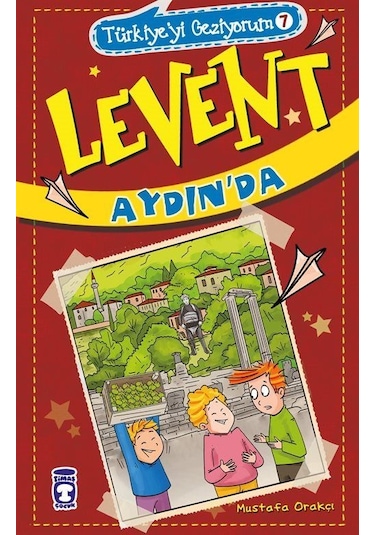 Levent Aydın'da / Türkiye'yi Geziyorum 7 / Mustafa Orakçı