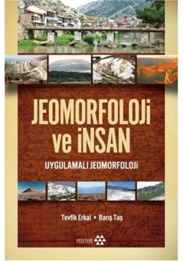 Jeomorfoloji ve İnsan - Barış Taş -  Tevfik Erkal - Yeditepe Yayınevi