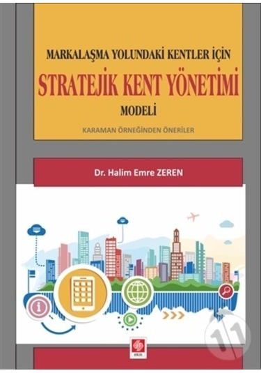 Stratejik Kent Yönetimi Modeli - Halim Emre Zeren - Ekin Basım Yayın