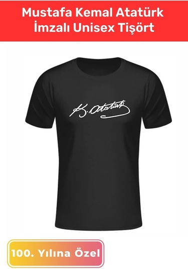 Cumhuriyetin 100. Yılına Özel 30 Ağustos 29 Ekim 10 Kasım Mustafa Kemal Atatürk Imzalı Unisex Tişört