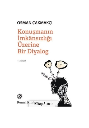 Konuşmanın İmkansızlığı Üzerine Bir Diyalog - Osman Çakmakçı - Remzi Kitabevi