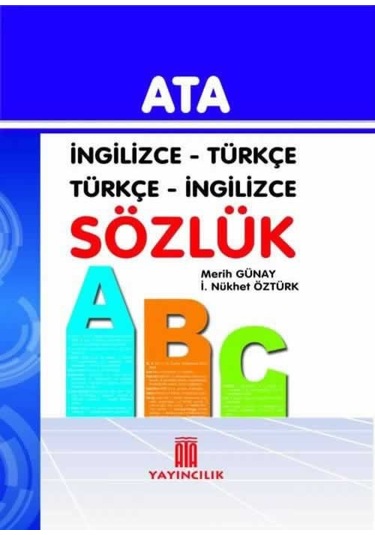 Ata İngilizce - Türkçe. Türkçe - İngilizce Sözlük (Sert Kapak)