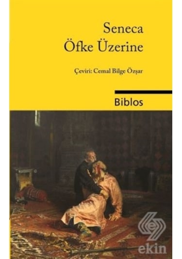 Öfke Üzerine - Seneca - Biblos