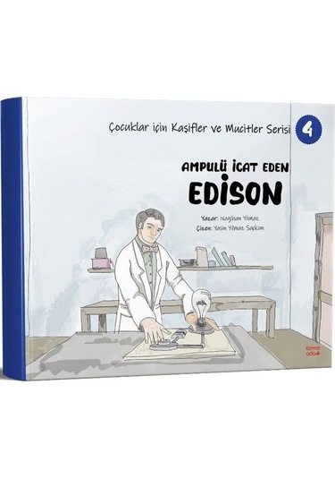 Ampulü İcat Eden Edison - Çocuklar İçin Kaşifler ve Mucitler Serisi 4 - Nagihan Yılmaz - Kırmızı Ada Yayınları