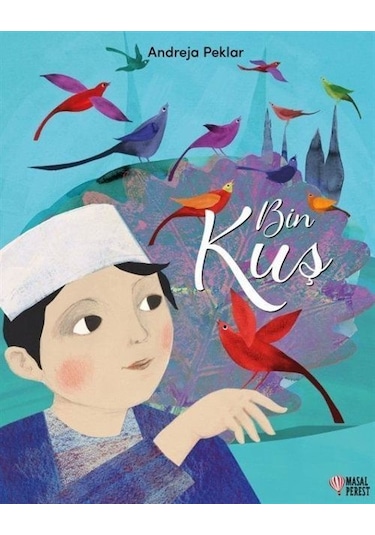 Bin Kuş / Andreja Peklar