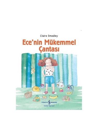 Ece'nin Mükemmel Çantası - Claire Smedley - İş Bankası Kültür Yayınları