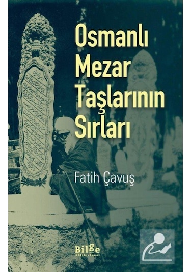 Osmanlı Mezar Taşlarının Sırları / Fatih Çavuş 9786059521482
