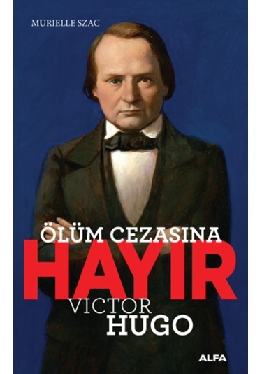 Ölüm Cezasına Hayır - Victor Hugo - Alfa Yayıncılık