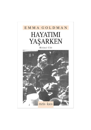 Hayatımı Yaşarken-1 - Emma Goldman - Metis Yayınları