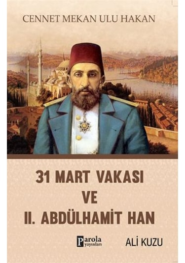 31 Mart Vakası Ve 2. Abdülhamid