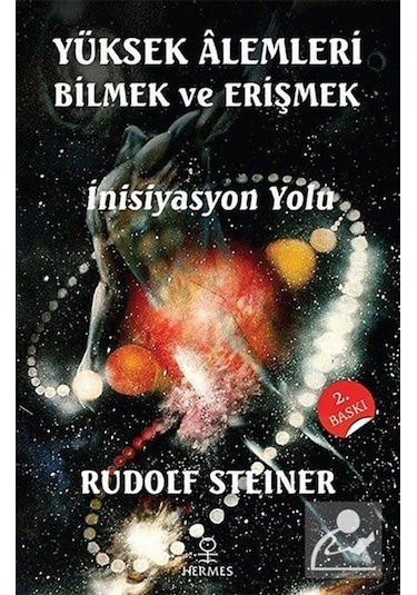 Yüksek Alemleri Bilmek ve Erişmek / Rudolf Steiner