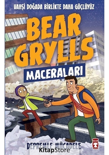 Bear Grylls Maceraları - Depremle Mücadele - Bear Grylls - Timaş Çocuk