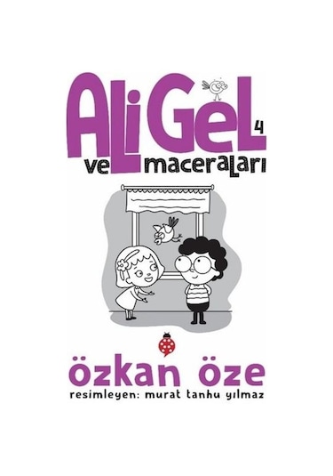 Ali Gel ve Maceraları - 4 - Özkan Öze - Uğurböceği