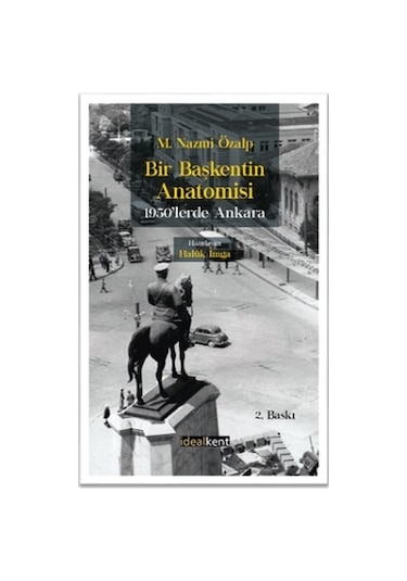 Bir Başkentin Anatomisi - M. Nazmi Özalp - İdealkent Yayınları