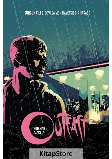 Outcast Cilt 2  Sürgün - Devasa ve nihayetsiz Bir Harabe - Robert Kirkman - Arka Bahçe Yayıncılık