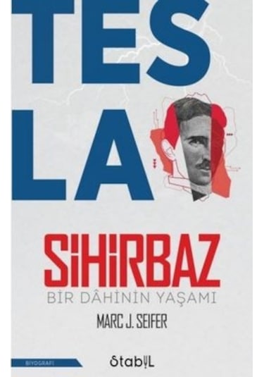 Tesla Sihirbaz - Bir Dahinin Yaşamı - Marc J. Seifer - Stabil Kitap