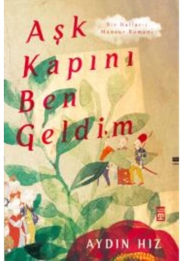 Aşk Kapını Ben Geldim - Aydın Hız - Timaş Yayınları
