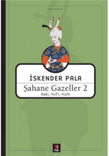 Şahane Gazeller 2 - Baki Nefi Naili - İskender Pala - Kapı Yayınları
