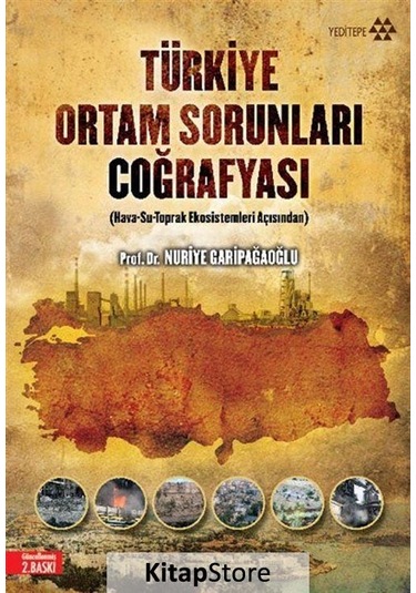 Türkiye Ortam Sorunları Coğrafyası - Nuriye Garipağaoğlu - Yeditepe Yayınevi