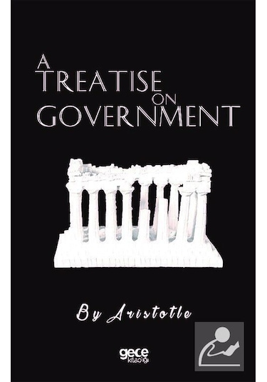 A Treatise on Goverment - Aristotle - Gece Kitaplığı
