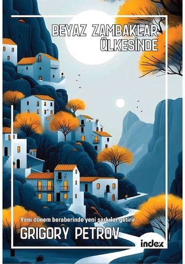 Beyaz Zambaklar Ülkesinde Yeni Çeviri / Grigory Petrov