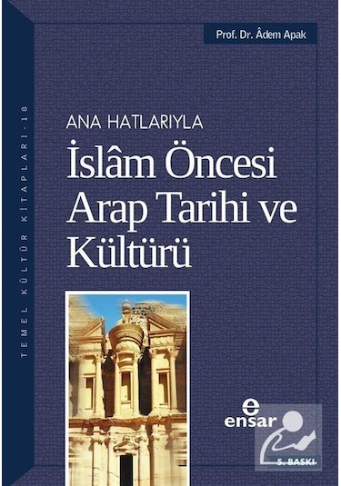 Ana Hatlarıyla İslam Öncesi Arap Tarihi ve Kültürü / Prof. Dr