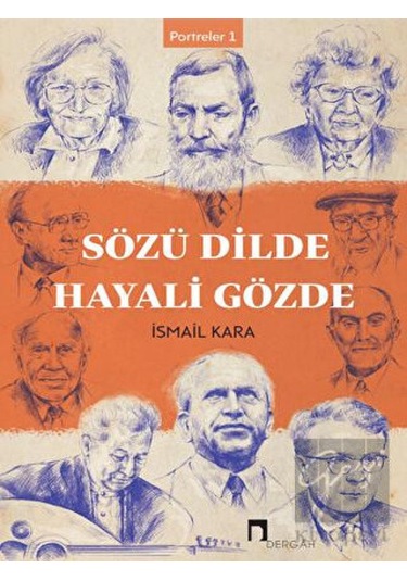 Sözü Dilde Hayali Gözde - İsmail Kara - Dergah Yayınları